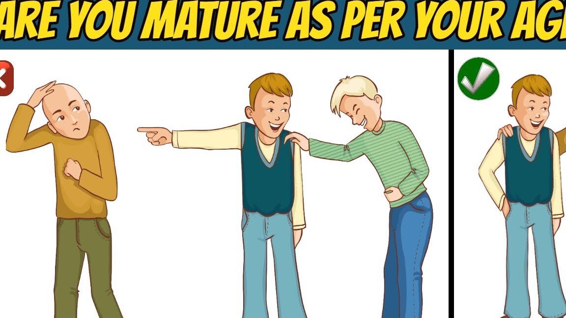 4 señales de que eres lo suficientemente maduro para tu edad