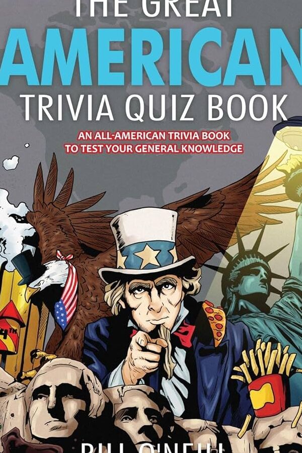 El gran libro de preguntas y respuestas americano: ¡Un libro de preguntas y respuestas totalmente americano para poner a prueba tus conocimientos generales!